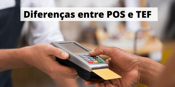 Diferenças entre POS e TEF